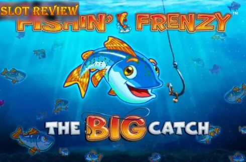 Fishin Frenzy The Big Catch Slot Review